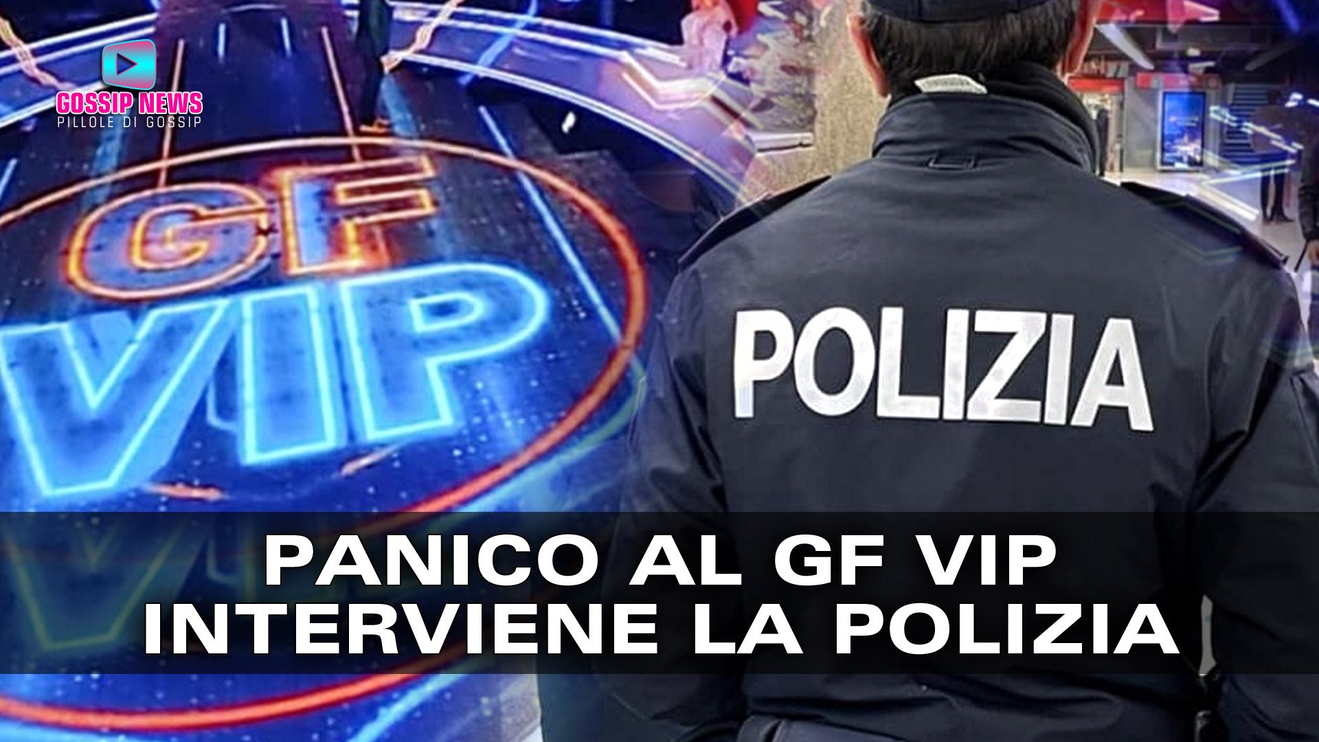 Panico Al Gf Vip: Interviene La Polizia