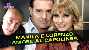 Manila Nazzaro e Lorenzo Amoruso: Amore Al Capolinea!