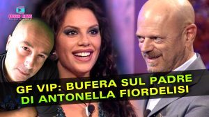 Gf Vip: Bufera sul Padre di Antonella Fiordelisi!