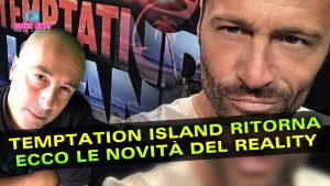 Temptation Island Ritorna In Tv: Ecco Tutte Le Novità!