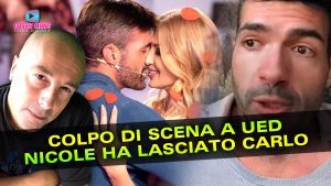 Uomini e Donne: Nicole Ha Lasciato Carlo... l'Annuncio in Lacrime!