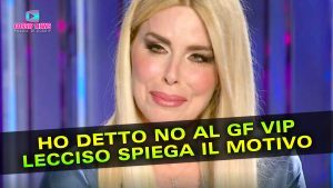 Ho Detto No al Gf Vip: Loredana Lecciso Spiega Il Motivo del Rifiuto!