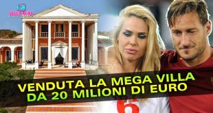Venduta la Mega Villa di Ilary Blasi e Francesco Totti!
