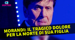 Gianni Morandi: Il Dolore Per la Tragica Morte Della Figlia!