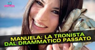 Uomini e Donne: Manuela, La Nuova Tronista Dal Drammatico Passato