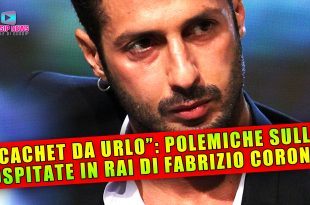 Fabrizio Corona: Polemiche Sul Cachet Stratosferico Per Le Ospitate in Rai!