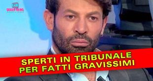 Gianni Sperti Finisce In Tribunale: Fatti Gravissimi!