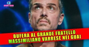 Bufera al Grande Fratello: Massimiliano Varrese Nei Guai!