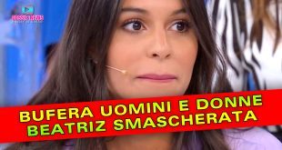 Bufera a Uomini e Donne: Beatriz Smascherata!