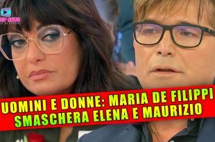 Uomini e Donne: Elena e Maurizio Smascherati da Maria De Filippi!