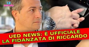 Uomini e Donne News: E' Ufficiale! Riccardo Guarnieri Si E' Fidanzato!