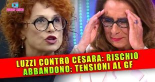 Alta Tensione Al Grande Fratello: Beatrice Luzzi Contro Cesara Buonamici! Rischio Abbandono!