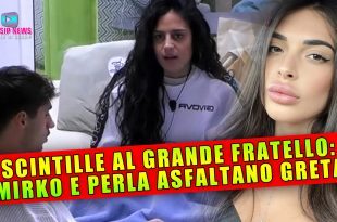 Scintille Nella Notte Al Grande Fratello: Mirko e Perla Asfaltano Greta!