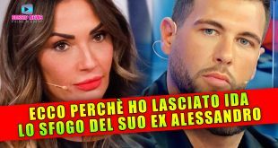 Uomini e Donne, Alessandro Vicinanza: Ecco Perché Ho Lasciato Ida!