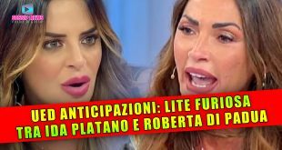 Uomini e Donne Anticipazioni: Lite Furiosa Tra Ida e Roberta!