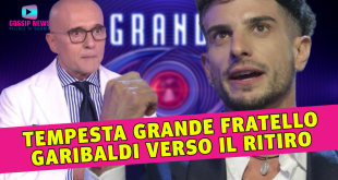 Grande Fratello, Tempesta Su Garibaldi: Ad Un Passo Dal Ritiro!