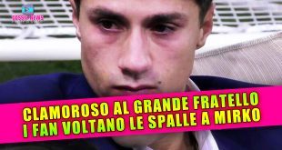 Clamoroso Al Grande Fratello: i Fan Voltano le Spalle a Mirko!