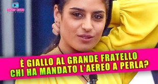 Giallo al Grande Fratello: Chi Ha Mandato l'Aereo a Perla Vatiero!