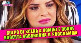 Colpo di Scena a Uomini e Donne: Roberta di Padua Abbandona Il Programma!