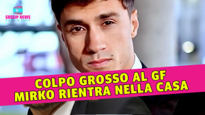 Colpo Grosso al Grande Fratello: Mirko Brunetti Rientra Nella Casa!