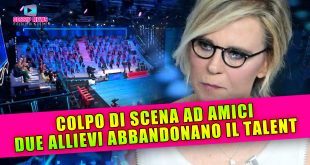 Colpo Di Scena Ad Amici: Due Allievi Abbandonano Il Talent Show!
