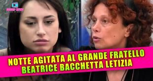 Notte Agitata Al Grande Fratello: Beatrice Bacchetta Letizia!