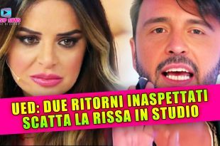 Uomini e Donne Anticipazioni: Due Ritorni Inaspettati e Scatta La Rissa!