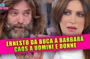 Uomini e Donne Anticipazioni: Ernesto Dà Buca A Barbara... Scoppia Il Caos!