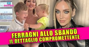 Chiara Ferragni Allo Sbando: Il Dettaglio Compromettente!