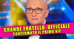 Grande Fratello, Ufficiale: Confermato Il Primo Vip!