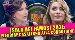 Isola Dei Famosi 2025: Elenoire Casalegno Alla Conduzione!