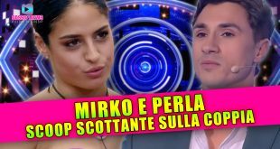 Mirko e Perla: Scoop Scottante Sulla Coppia!