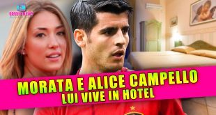 Alvaro Morata e Alice Campello: Lui Vive in Hotel!