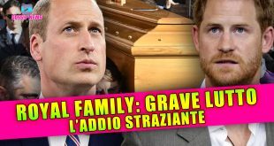 Royal Family, Gravissimo Lutto: L'Addio Straziante Di William E Harry!
