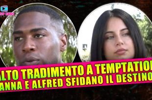 Alto Tradimento a Temptation Island: Anna e Alfred Sfidano il Destino!
