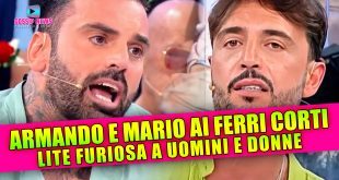 Lite Furiosa a Uomini e Donne: Armando e Mario Ai Ferri Corti!