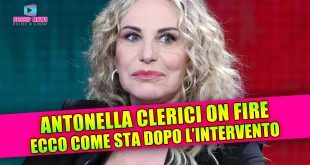 Antonella Clerici Senza Freni: Ecco Come Sta Dopo l'Intervento!