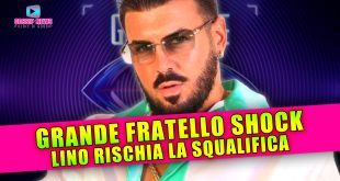 Grande Fratello Shock: Lino Rischia La Squalifica!