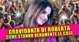 La Gravidanza di Roberta Di Padua: Ecco Come Stanno Veramente Le Cose!