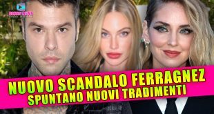 Nuovo Scandalo Ferragnez: Spuntano Nuovi Tradimenti!