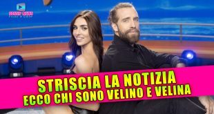 Striscia La Notizia: Ecco Chi Sono Velino e Velina!