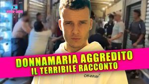 Edoardo Donnamaria Aggredito: Il Terribile Racconto!
