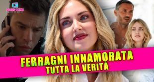 Chiara Ferragni Innamorata: Tutta la Verità!