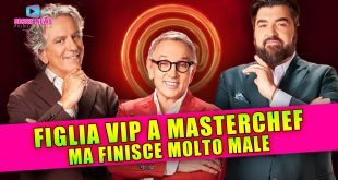 MasterChef: Arriva la Figlia Vip Ma Finisce Male!