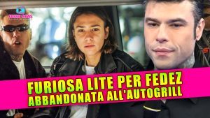 Fedez, Furiosa Lite: Abbandonata All'Autogrill!