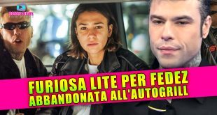Fedez, Furiosa Lite: Abbandonata All'Autogrill!
