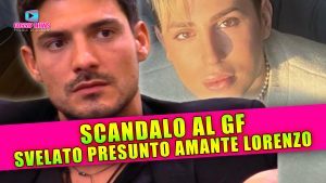 Scandalo al Grande Fratello: Svelato Il Presunto Amante di Lorenzo!