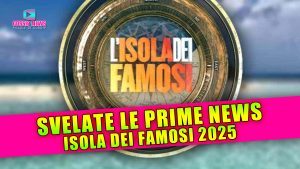 Isola Dei Famosi 2025: Svelate le Prime Anticipazioni!