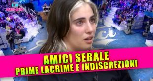 Amici Serale: Prime Lacrime e Nuove Indiscrezioni Scuorono la Casetta!