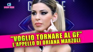 Appello al Grande Fratello: Oriana Vuole Rientrare!